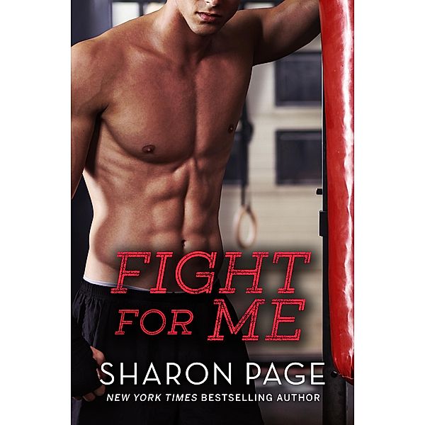 Fight for Me (Fight For Series, #1) / Fight For Series, Sharon Page