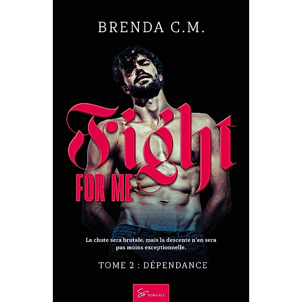 Fight For Me - Tome 2, Brenda C. M.