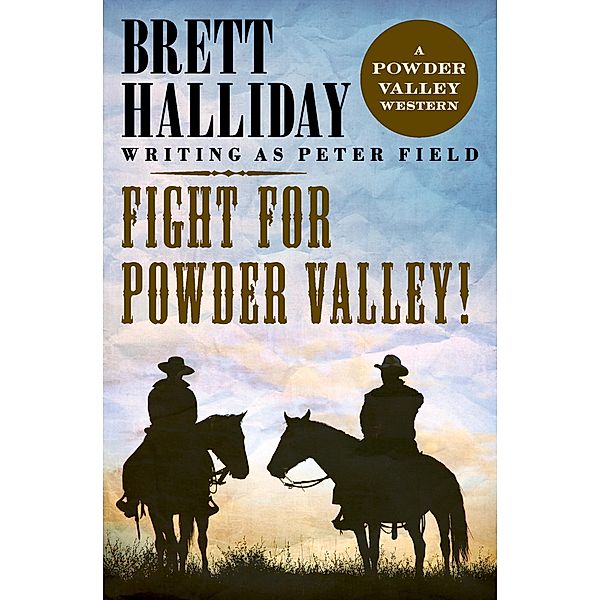 Fight for Powder Valley! / The Powder Valley Westerns, Brett Halliday