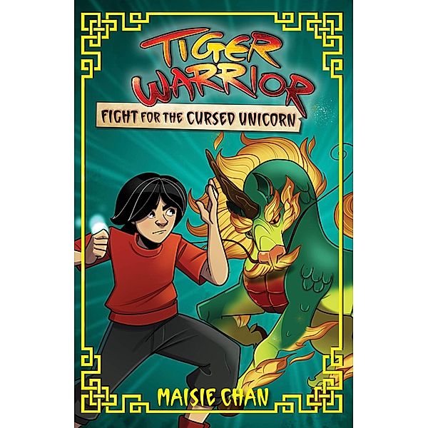 Fight for the Cursed Unicorn / Tiger Warrior Bd.5, Maisie Chan