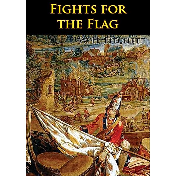 Fight For The Flags [Illustrated Edition], W. H. Fitchett