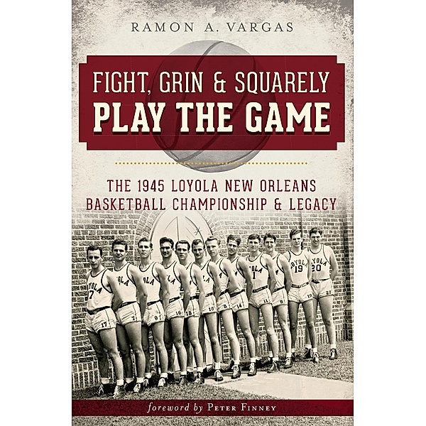 Fight, Grin & Squarely Play the Game, Ramon A. Vargas
