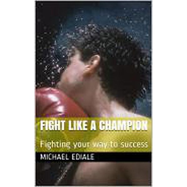 Fight Like a Champion, Michael Ediale