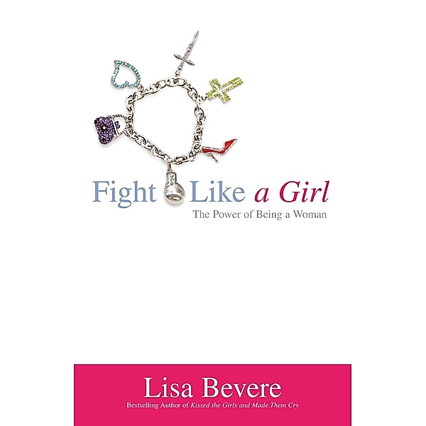 Fight Like a Girl, Lisa Bevere