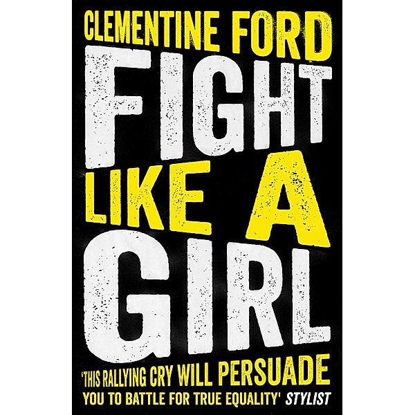 Fight Like A Girl, Clementine Ford