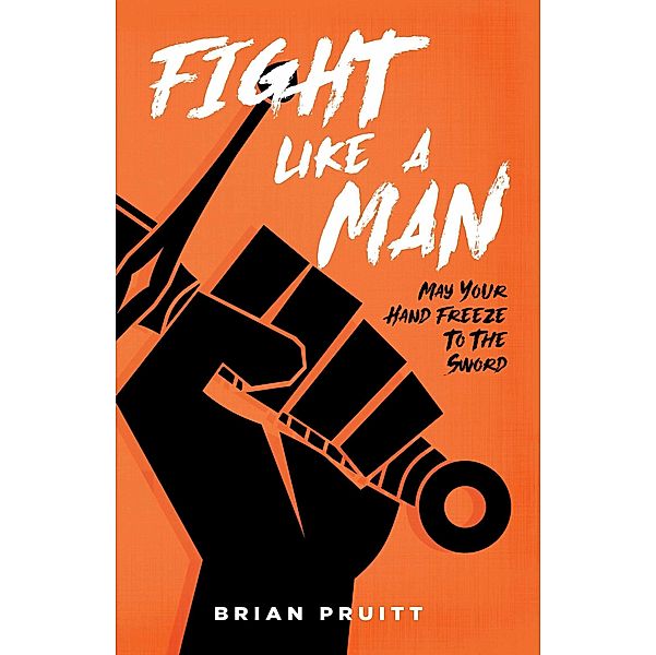 Fight Like A Man, Brian Pruitt