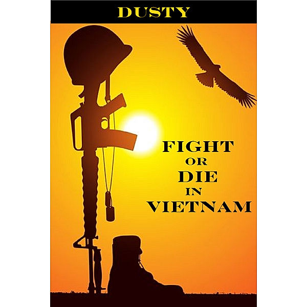 Fight or Die in Vietnam, Dusty