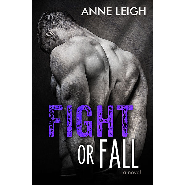 Fight or Fall, Anne Leigh