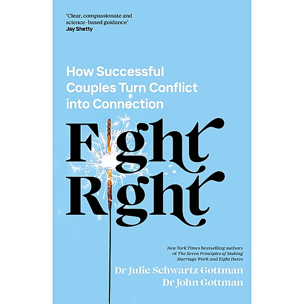 Fight Right, John Schwartz Gottman, Julie Schwartz Gottman