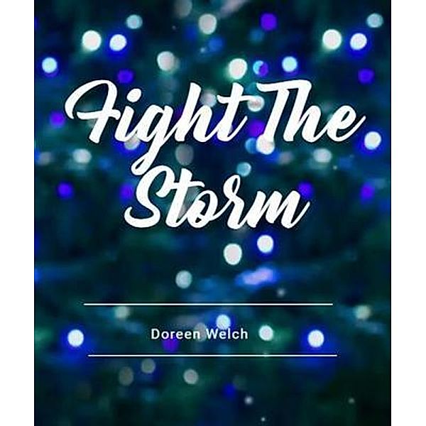 Fight the storm, Doreen Welch