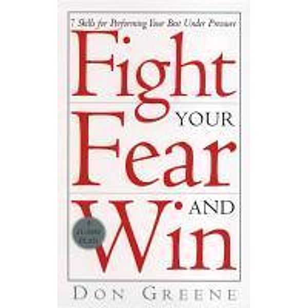 Fight Your Fear And Win, Don Greene