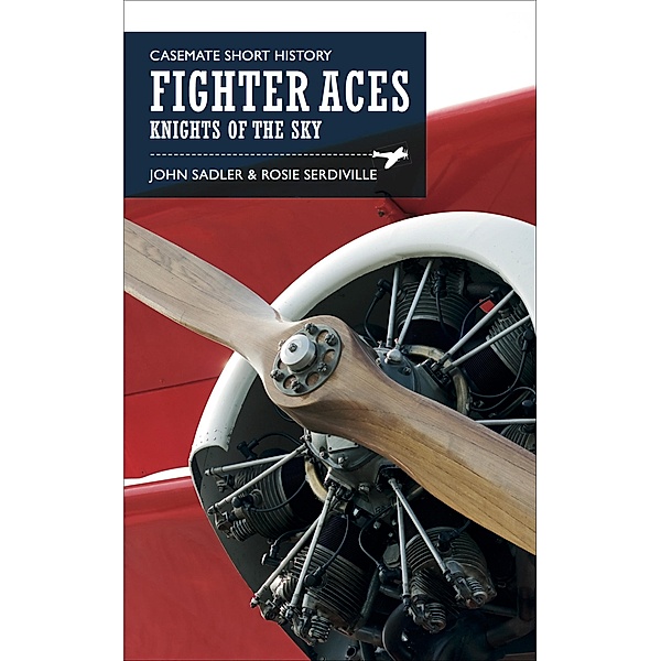 Fighter Aces / Casemate Short History, John Sadler, Rosie Serdiville