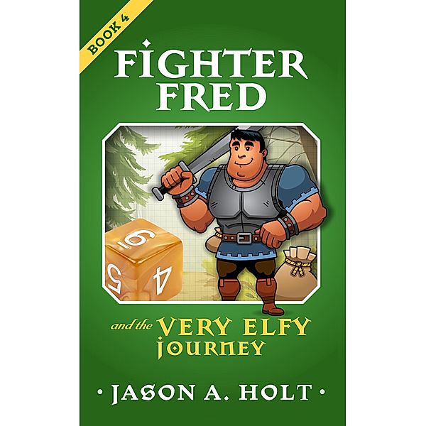 Fighter Fred and the Very Elfy Journey / Fighter Fred, Jason A. Holt