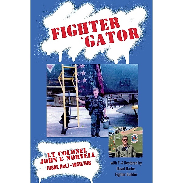 Fighter 'Gator, Lt Colonel John E. Norvell, David Garbe