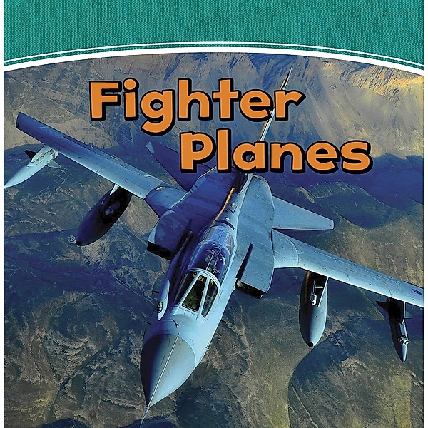 Fighter Planes / Raintree Publishers, Matt Scheff