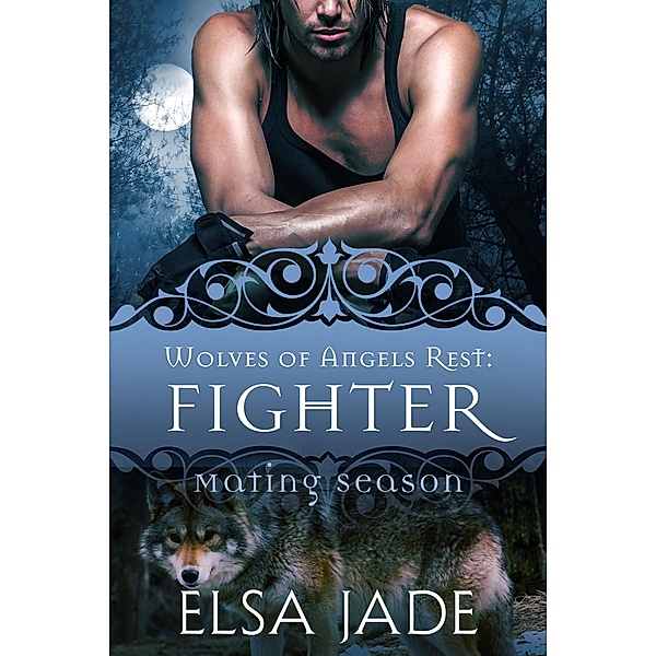Fighter (Wolves of Angels Rest, #9) / Wolves of Angels Rest, Elsa Jade