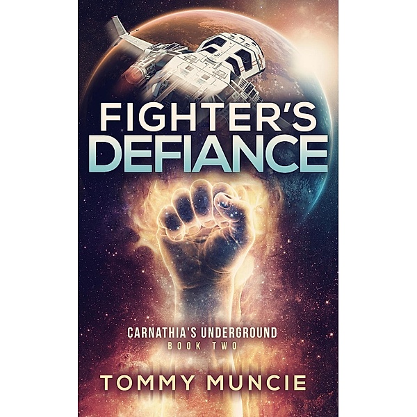 Fighter's Defiance (Carnathia's Underground, #2) / Carnathia's Underground, Tommy Muncie