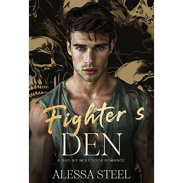 Fighter's Den: A Bad Boy Dark Romance, Alessa Steel