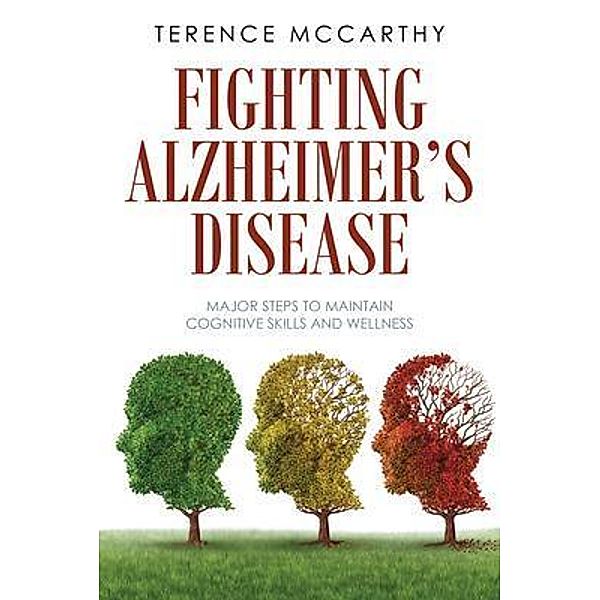 Fighting Alzheimer's Disease / CITIOFBOOKS, INC., Terence Mccarthy