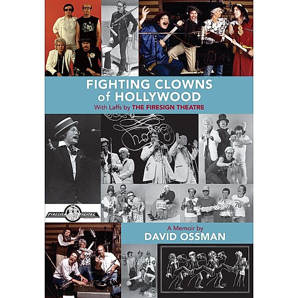 Fighting Clowns of Hollywood: With Laffs by The Firesign Theatre, David Ossman