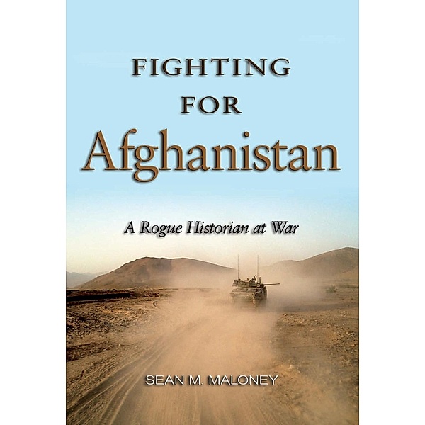 Fighting for Afghanistan, Sean M Maloney