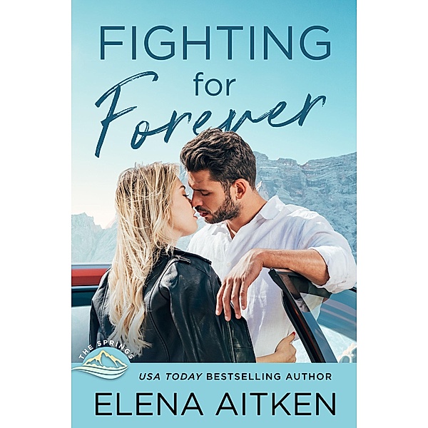 Fighting for Forever (The Springs, #10) / The Springs, Elena Aitken