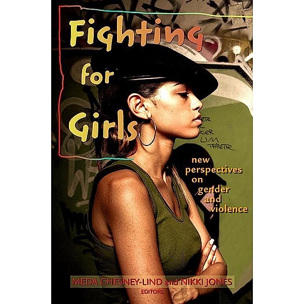 Fighting for Girls / SUNY series in Women, Crime, and Criminology