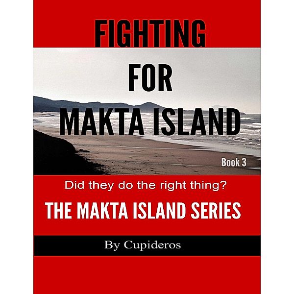 Fighting for Makta Island Book 3: The Makta Island Series, Cupideros