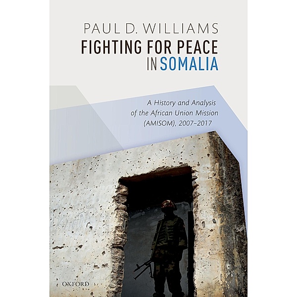 Fighting for Peace in Somalia, Paul D. Williams