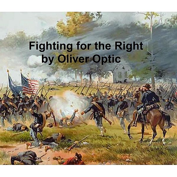 Fighting for the Right, Oliver Optic