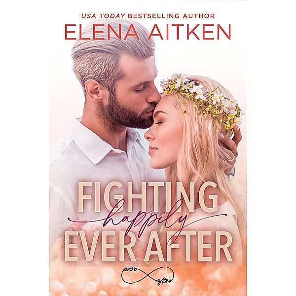 Fighting Happily Ever After / Ever After, Elena Aitken