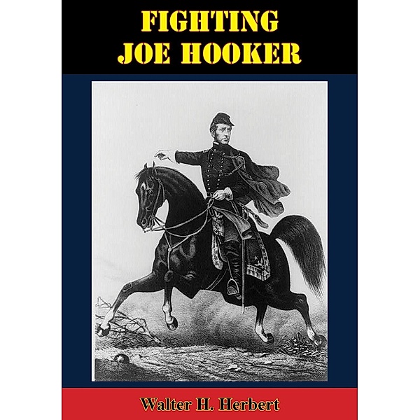 Fighting Joe Hooker, Walter H. Hebert