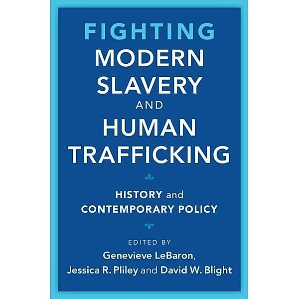 Fighting Modern Slavery and Human Trafficking / Slaveries since Emancipation