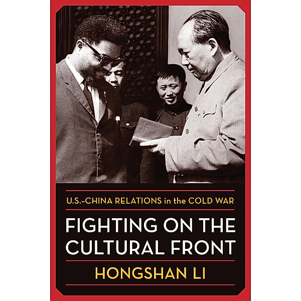 Fighting on the Cultural Front / A Nancy Bernkopf Tucker and Warren I. Cohen Book on American-East Asian Relations, Hongshan Li