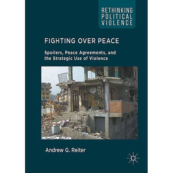 Fighting Over Peace, Andrew G. Reiter