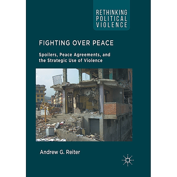 Fighting Over Peace, Andrew G. Reiter