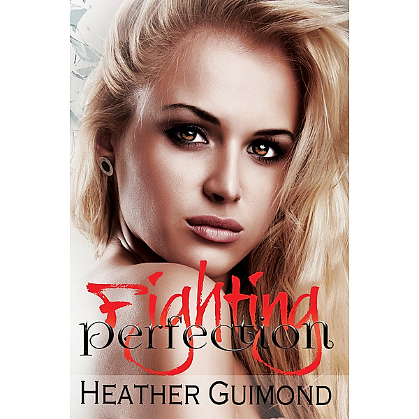 Fighting Perfection, Heather Guimond