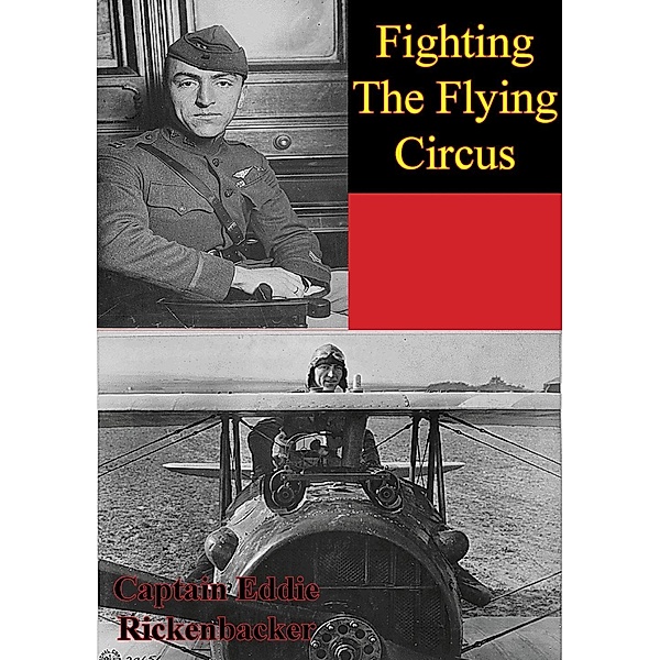 Fighting The Flying Circus [Illustrated Edition], Captain Eddie Rickenbacker