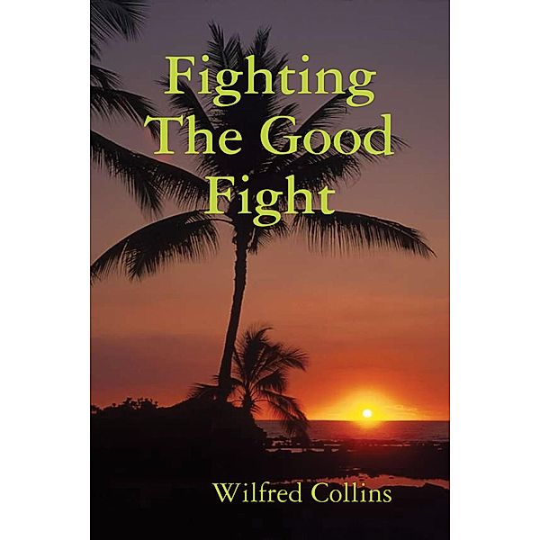 Fighting the Good Fight, Wilfred Collins