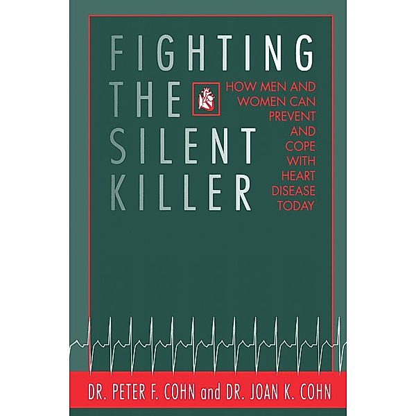 Fighting the Silent Killer, Peter F Cohn, Joan K Cohn