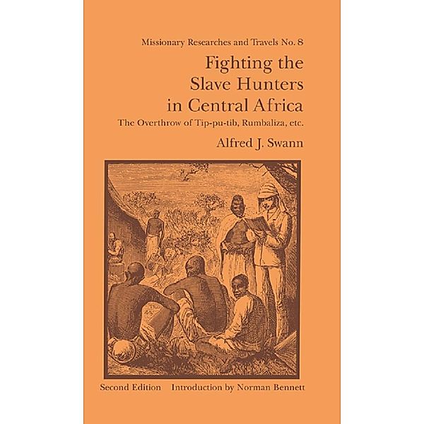 Fighting the Slave Hunters in Central Africa, Alfred J. Swann
