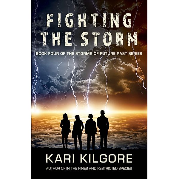 Fighting the Storm (Storms of Future Past, #4) / Storms of Future Past, Kari Kilgore