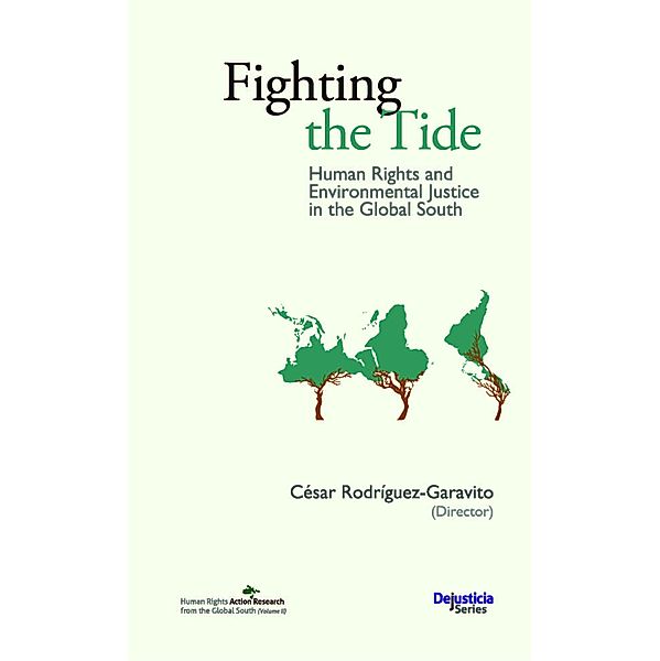 Fighting the tide / Dejusticia, Caio Borges, Darshana Mitra, Yamile Eugenia Najle, Rodrigo Magalhaes de Oliveira, Felício Pontes Jr, Margaretha Quina, Pétalla Brandão Timo, Mary Louise Dumas, Richard Ellimah, Karen Hudlet, Eliana Kaimowitz, Arjun Kapoor, Sylvia Kithinji, Gabriela León Cobo, Felipe Milanez