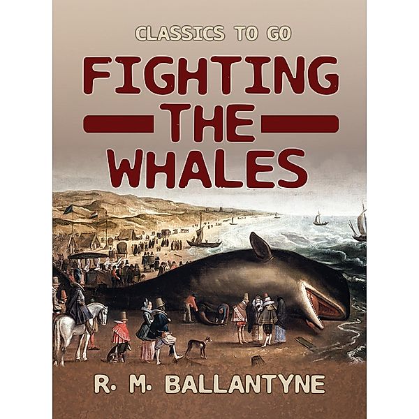 Fighting the Whales, R. M. Ballantyne