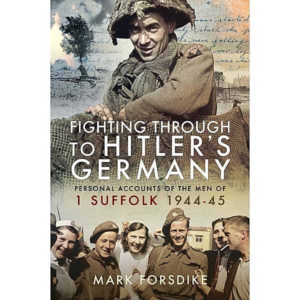 Fighting Through to Hitler's Germany, Forsdike Mark Forsdike