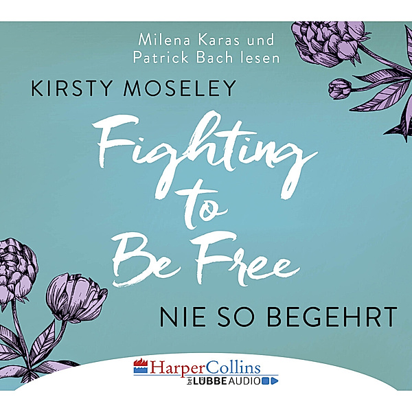 Fighting to be free - 2 - Nie so begehrt, Kirsty Moseley