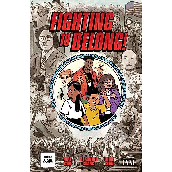 Fighting to Belong! / A History of Asian Americans, Native Hawaiians, and Pacific Islanders Bd.1, Amy Chu, Alexander Chang
