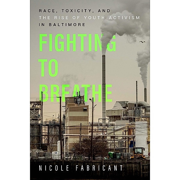 Fighting to Breathe / California Series in Public Anthropology Bd.54, Nicole Fabricant