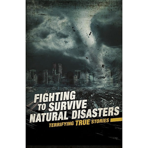 Fighting to Survive Natural Disasters, Michael Burgan