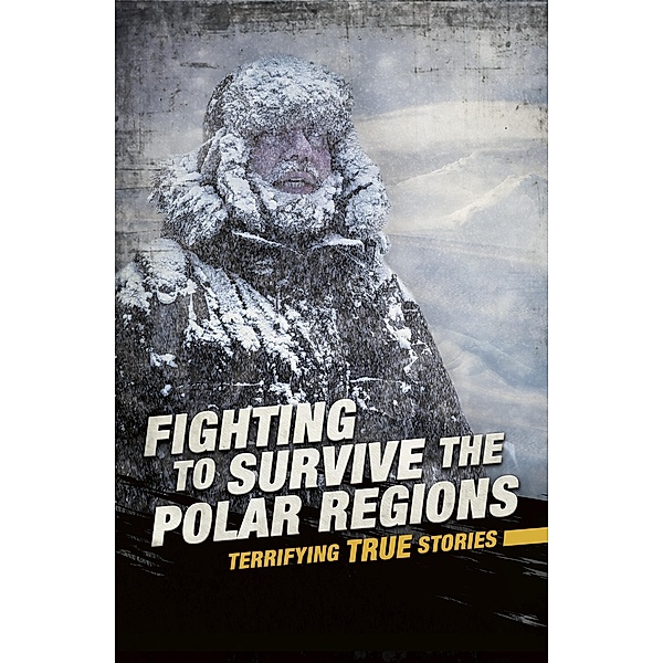 Fighting to Survive the Polar Regions, Michael Burgan